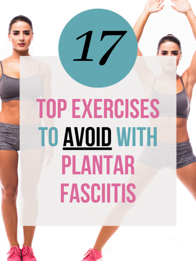 Exercises to Avoid with Plantar Fasciitis
